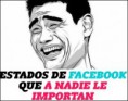 Estados de FACEBOOK que A NADIE LE IMPORTAN